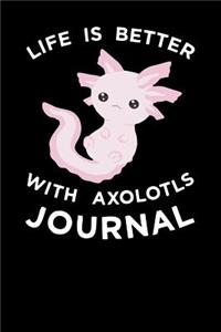 Life Is Better With Axolotls Journal