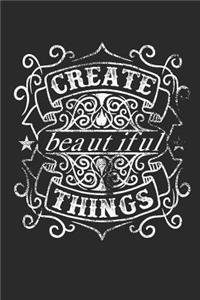Create Beautiful Things Notebook