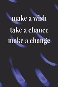 Make A Wish Take A Chance