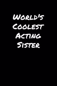 World's Coolest Acting Sister