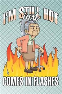 I'm Still Hot Just Comes in Flashes