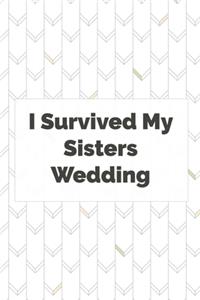 I Survived My Sisters Wedding