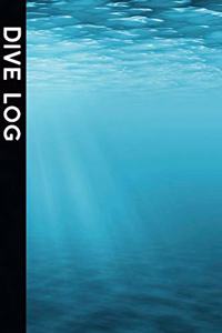 Scuba Diver Log Book: Dive Log for Training, Leisure or Certification - Sunlight