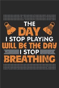 The Day I Stop Playing Will be the Day I Stop Breathing