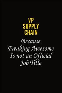 VP Supply Chain Because Freaking Awesome Is Not An Official Job Title
