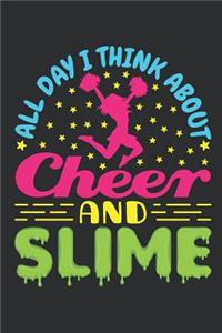 All Day I Think about Cheer and Slime