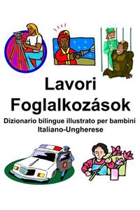 Italiano-Ungherese Lavori/Foglalkozások Dizionario bilingue illustrato per bambini
