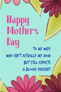 Happy Mother's Day, to My Wife