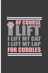 Of Course I Lift My Cat I lift Mt Lap For Cuddles
