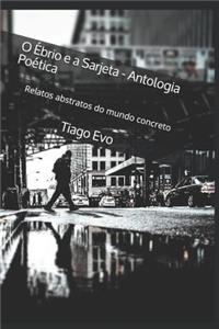 O Ébrio e a Sarjeta - Antologia Poética