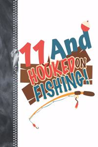 11 And Hooked On Fishing