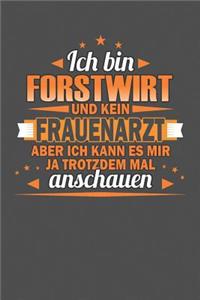 Ich Bin Forstwirt Und Kein Frauenarzt Aber Ich Kann Es Mir Ja Trotzdem Mal Anschauen