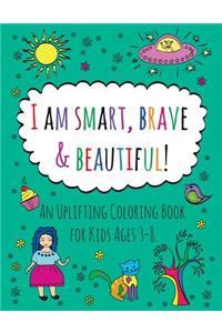 I am Smart, Brave & Beautiful!