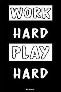 Work Hard Play Hard