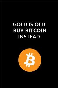 Gold is Old Buy Bitcoin Instead