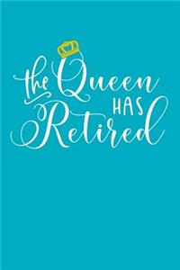 The Queen Has Retired