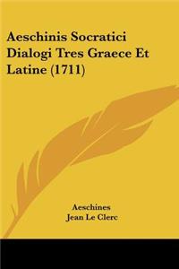 Aeschinis Socratici Dialogi Tres Graece Et Latine (1711)