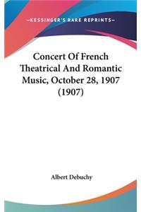 Concert of French Theatrical and Romantic Music, October 28, 1907 (1907)