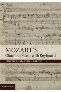 Mozart's Chamber Music with Keyboard