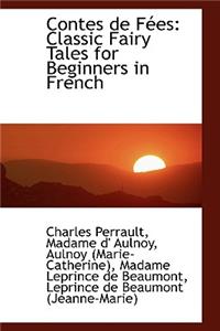 Contes de F Es: Classic Fairy Tales for Beginners in French