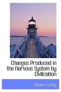 Changes Produced in the Nervous System by Civilization