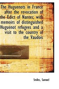 Huguenots in France after the revocation of the Edict of Nantes; with memoirs of distinguished H