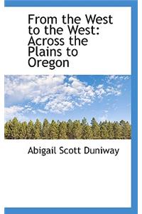 From the West to the West: Across the Plains to Oregon