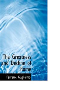 The Greatness and Decline of Rome