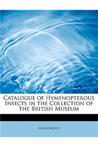 Catalogue of Hymenopterous Insects in the Collection of the British Museum