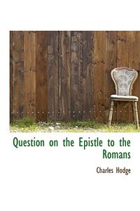 Question on the Epistle to the Romans