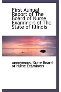 First Aunual Report of the Board of Nurse Examiners of the State of Illinois