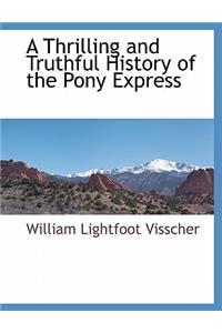A Thrilling and Truthful History of the Pony Express