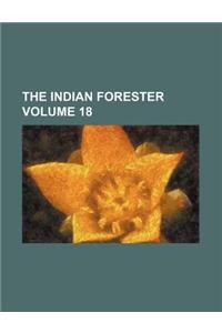 The Indian Forester Volume 18