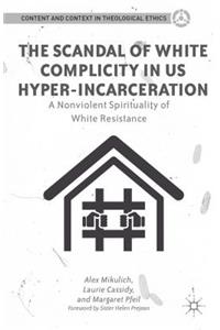 Scandal of White Complicity in Us Hyper-Incarceration