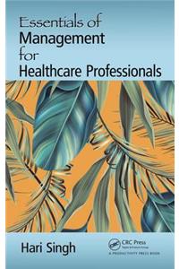 Essentials of Management for Healthcare Professionals