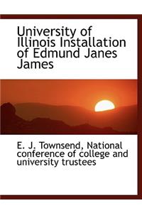 University of Illinois Installation of Edmund Janes James