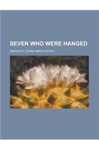 Seven Who Were Hanged