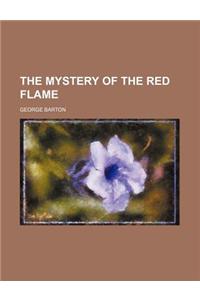 The Mystery of the Red Flame