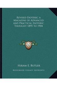 Revised Esoteric a Magazine of Advanced and Practical Esoteric Thought 1895 to 1904