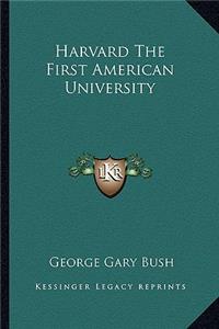 Harvard The First American University