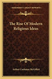The Rise Of Modern Religious Ideas