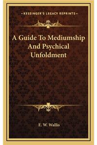 Guide To Mediumship And Psychical Unfoldment