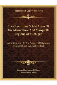 The Greenstone Schist Areas of the Menominee and Marquette Regions of Michigan