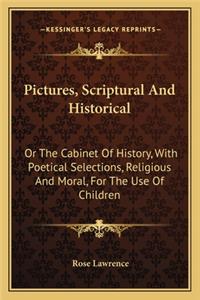 Pictures, Scriptural And Historical