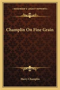 Champlin On Fine Grain