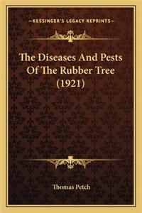 Diseases and Pests of the Rubber Tree (1921)