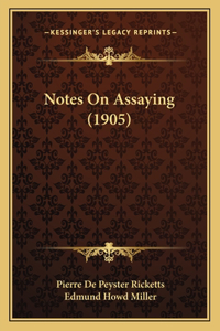 Notes On Assaying (1905)