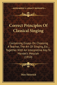 Correct Principles Of Classical Singing