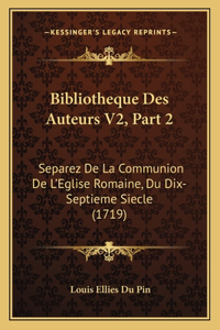 Bibliotheque Des Auteurs V2, Part 2