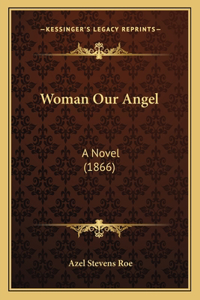 Woman Our Angel
